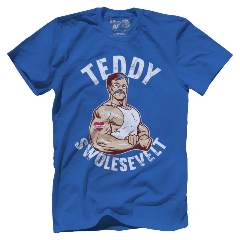 teddy swolesevelt shirt