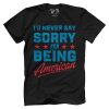 Never Say Sorry American