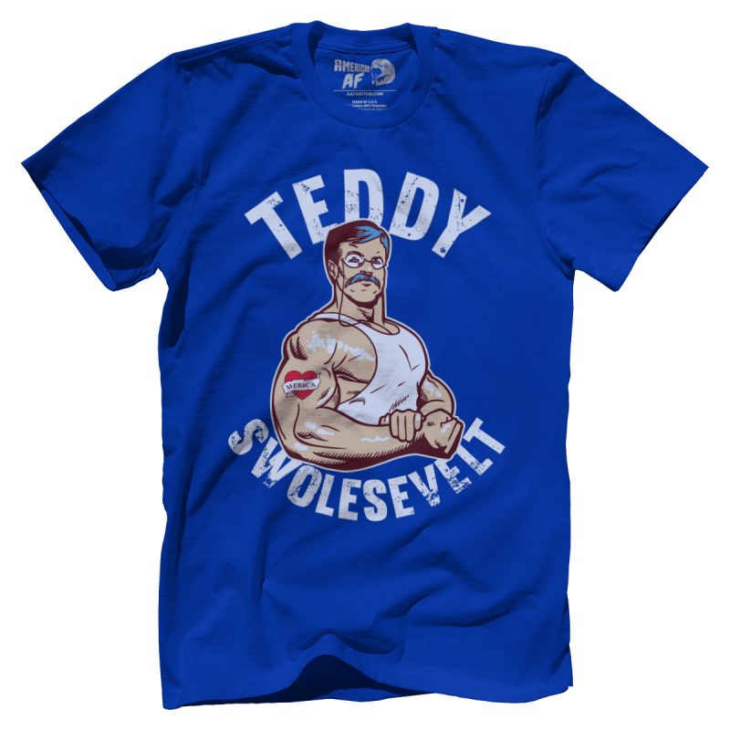 teddy swolesevelt shirt