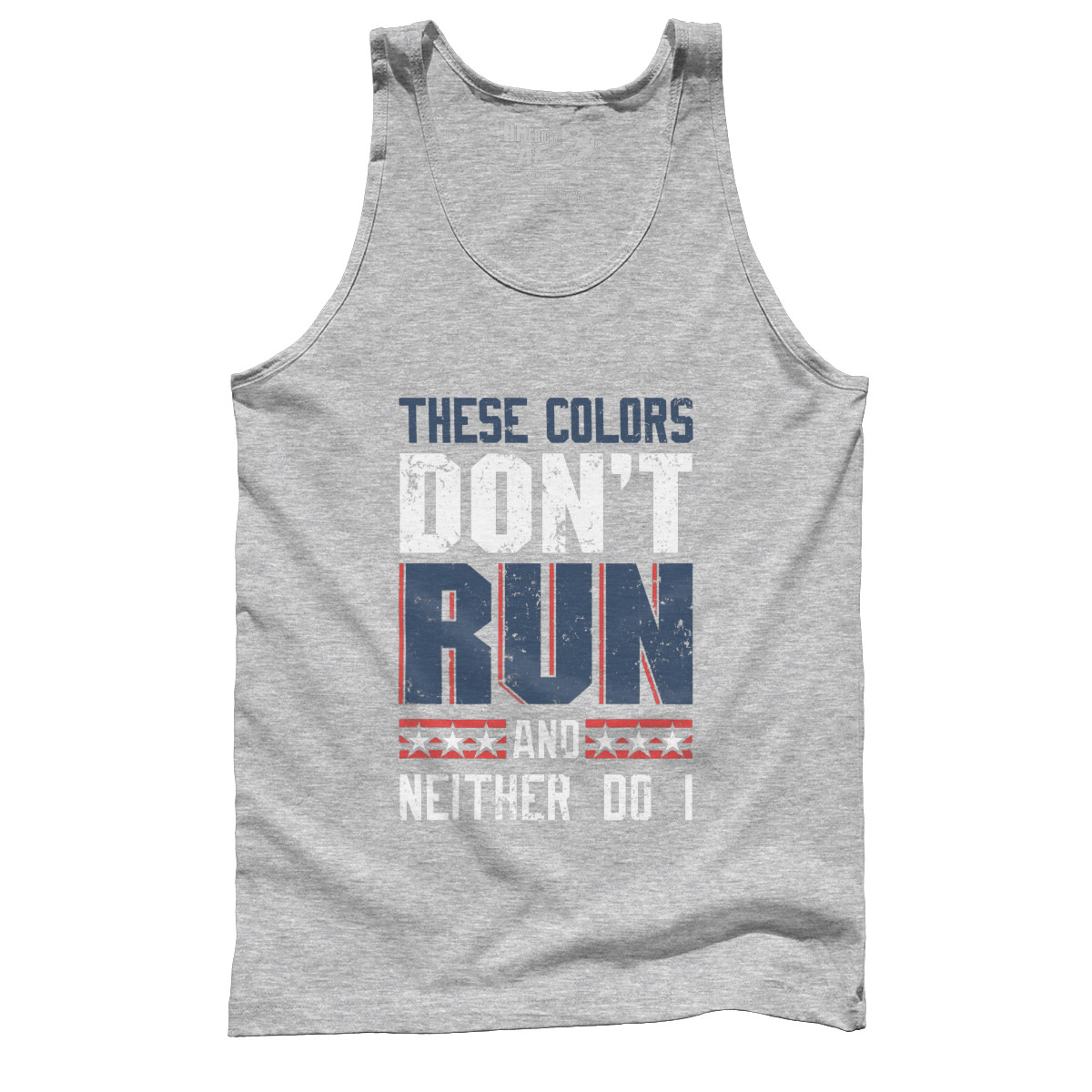 These Colors Don't Run And Neither Do I - AAF Store NY