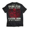 Viking apparel, There isvikingsteel in my blood andcelticiron in my bones , back