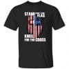 Stand For The Flag Kneel For The Cross 4th of July