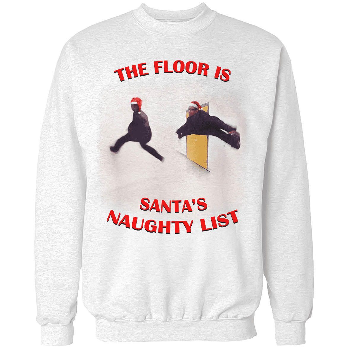 The_Floor_is_Santa_s_Naughty_List_-_Meme-sweater-white_3cb347ba-a2e5-466e-83fa-fdbffdaea8fa.jpg