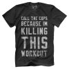 OD: Call The Cops  Because I'm Killing This Workout