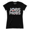 JOBS not MOBS (Ladies)