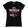 It's Merican Not Merican't (Ladies)