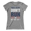 These Colors Don't Run And Neither Do I (Ladies)