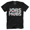 JOBS not MOBS