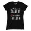Dangerous Freedom over Peaceful Slavery (Ladies)