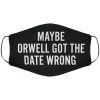 Maybe Orwell Got The Date Wrong Face Cover