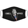 I Smell Hippies Face Cover