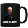 Come On, Man! - Coffee Mug