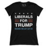 Liberals For Trump (Ladies)
