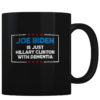 Joe Biden Is Just Hillary Clinton - Coffee Mug