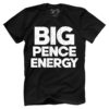 Big Pence Energy