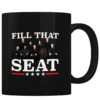Fill that Seat - Coffee Mug
