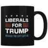 Liberals For Trump - Coffee Mug