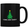 Come and Take It Christmas Tree - Coffee Mug