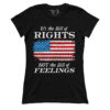 Rights Not Feelings (Ladies)