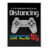 Social Distancing Since '95 - Poster