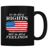 Rights Not Feelings - Coffee Mug