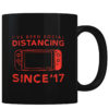 Social Distancing Since '17 - Coffee Mug