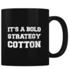 Bold Strategy - Coffee Mug