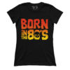 Born In The 80's  V5 (Ladies)