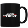 In God We trust - Coffee Mug
