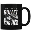 Take a Bullet - Coffee Mug