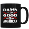 Damn Good American - Coffee Mug
