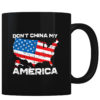 Don't China My America - Coffee Mug