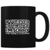 Sorry Little Bitch - Coffee Mug