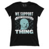 We Support the Current Thing (Ladies)