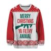 Ya Filthy Animal Chrismas Sweater