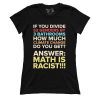 Math is Racist (Ladies)