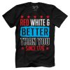 Red, White, and Better Than You Since 1776