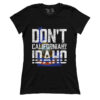 Don't California My Idaho (Ladies)