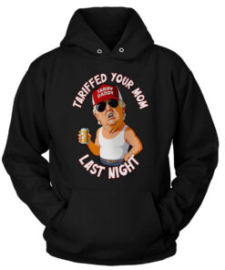 Tariffed Your Mom Last Night Hoodie